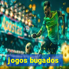 jogos bugados